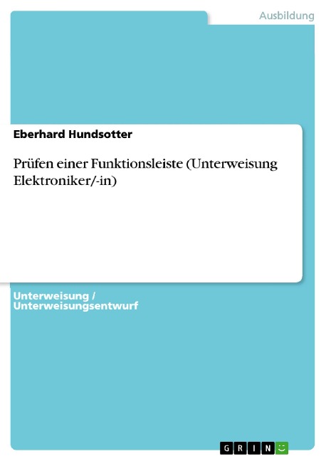 Prüfen einer Funktionsleiste (Unterweisung Elektroniker/-in) - Eberhard Hundsotter