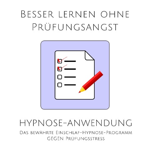 Besser lernen ohne Prüfungsangst: Hypnose-Anwendung - Patrick Lynen