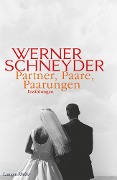 Cover-Bild zum Titel 'Partner, Paare, Paarungen' von 'Werner Schneyder'