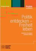 Cover-Bild zum Titel 'Politik entdecken - Freiheit leben' von 'Wolfgang Sander'
