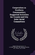Cover-Bild zum Titel 'Cooperation in Southern Communities; Suggested Activities for County and City Inter-racial Committees' von 'Thomas Jackson Woofter, Isaac Fisher'