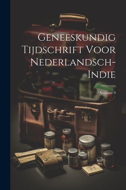 Geneeskundig Tijdschrift Voor Nederlandsch-Indie; Volume 9 - Anonymous