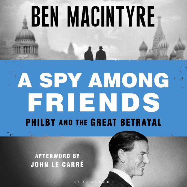 A Spy Among Friends - Ben Macintyre