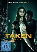Cover-Bild zum Titel 'Taken in L.A. - Verkaufte Unschuld' von 'Janet Odogwu, Julia Verdin, Michelangelo Sosnowitz'