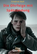 Cover-Bild zum Titel 'Die Ohrfeige mit Spätzündung' von 'Friedrich Wolf'