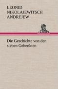 Die Geschichte von den sieben Gehenkten - Leonid Nikolajewitsch Andrejew