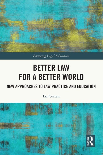Better Law for a Better World - Liz Curran
