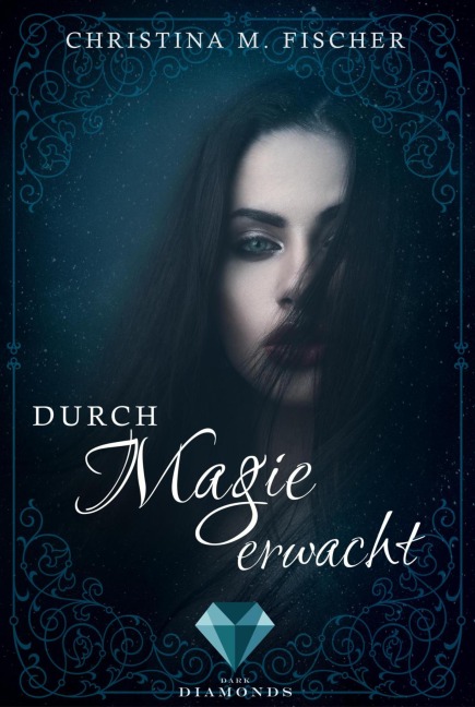 Durch Magie erwacht (Die Magie-Reihe 1) - Christina M. Fischer