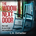 The Widow Next Door - L. A. Detwiler