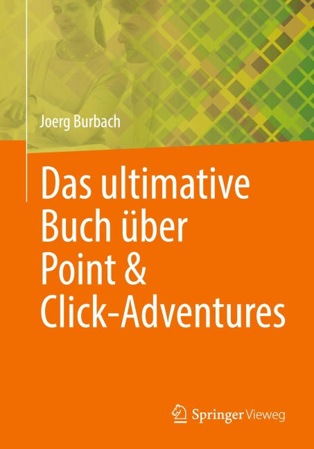 Das ultimative Buch über Point & Click-Adventures - Joerg Burbach