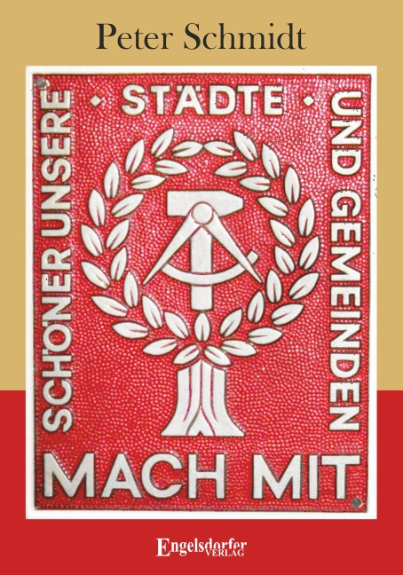 Schöner unsere Städte und Gemeinden. Mach mit! - Peter Schmidt