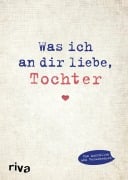 Cover-Bild zum Titel 'Was ich an dir liebe, Tochter' von 'Alexandra Reinwarth'