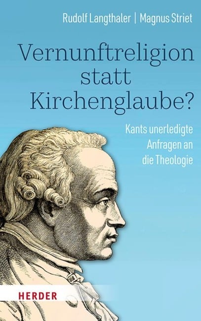 Vernunftreligion statt Kirchenglaube? - Rudolf Langthaler, Magnus Striet