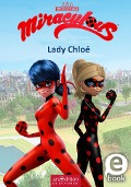 Miraculous - Lady Chloé (Miraculous 8) - 