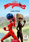 Cover-Bild zum Titel 'Miraculous - Lady Chloé (Miraculous 8)' von ''