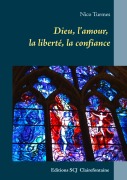 Cover-Bild zum Titel 'Dieu, l'amour, la liberté, la confiance' von 'Nico Turmes'