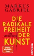Cover-Bild zum Titel 'Die radikale Freiheit der Kunst' von 'Markus Gabriel'