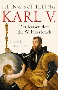 Cover-Bild zum Titel 'Karl V.' von 'Heinz Schilling'