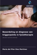 Cover-Bild zum Titel 'Beoordeling en diagnose van triggerpoints in fysiotherapie' von 'María del Pilar Díaz Martínez'