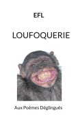 Cover-Bild zum Titel 'Loufoquerie' von 'Ef L'