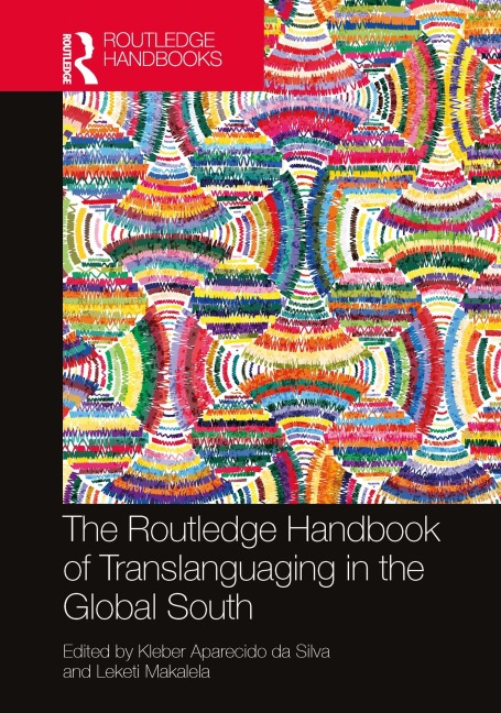 The Routledge Handbook of Translanguaging in the Global South - 