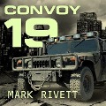 Convoy 19: A Zombie Novel - Mark Rivett