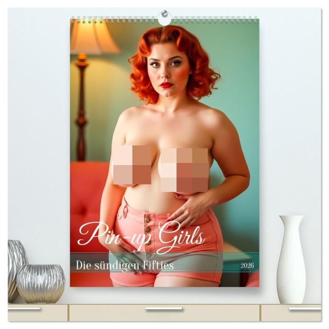 Pin-up Girls - Die sündigen Fifties (hochwertiger Premium Wandkalender 2026 DIN A2 hoch), Kunstdruck in Hochglanz - Sell Pixs:Sell