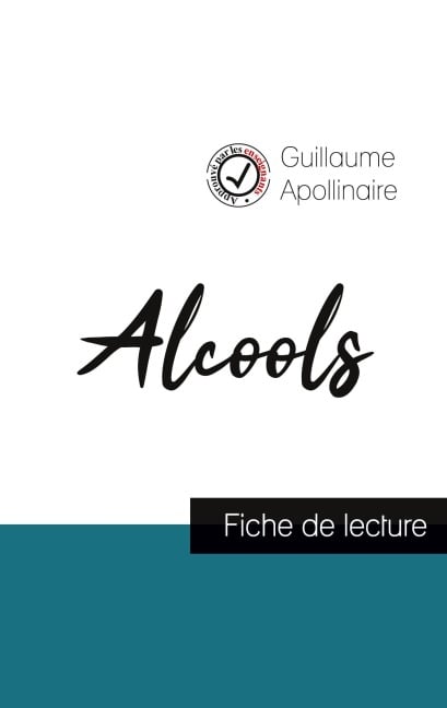 Alcools de Guillaume Apollinaire (fiche de lecture et analyse complète de l'oeuvre) - Guillaume Apollinaire
