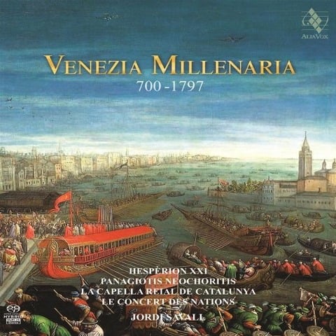 Venezia Millenaria 700-1797 - Capella Reial & Hesperion Xxi & Le Concert des Nat