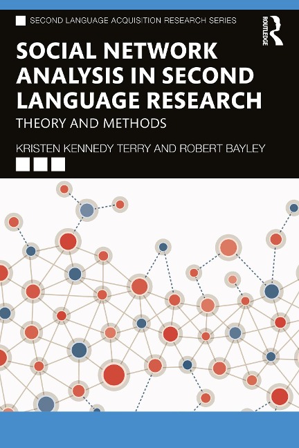 Social Network Analysis in Second Language Research - Kristen Kennedy Terry, Robert Bayley