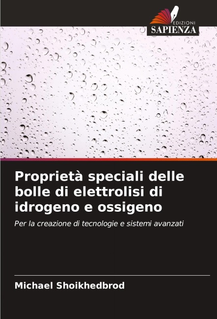 Proprietà speciali delle bolle di elettrolisi di idrogeno e ossigeno - Michael Shoikhedbrod