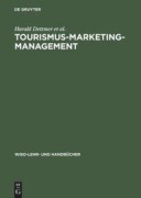 Cover-Bild zum Titel 'Tourismus-Marketing-Management' von 'Harald Dettmer, Thomas Hausmann, Ingomar Kloss, Helmut Meisl, Uwe Weithöner'