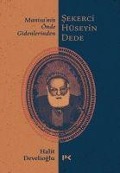 Manisanin Önde Gidenlerinden Sekerci Hüseyin Dede - Halit Develioglu