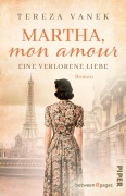 Cover-Bild zum Titel 'Martha, Mon Amour. Eine verlorene Liebe' von 'Tereza Vanek'