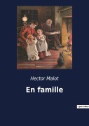 Cover-Bild zum Titel 'En famille' von 'Hector Malot'