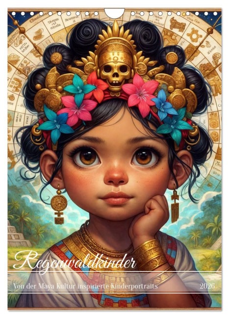 Regenwaldkinder - Ein vom Leben der Mayas inspierter Kinderkalender (Wandkalender 2026 DIN A4 hoch), CALVENDO Monatskalender - Drachenkind-Fotografie Drachenkind-Fotografie