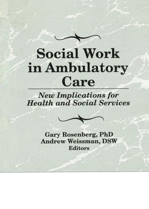 Social Work in Ambulatory Care - Gary Rosenberg