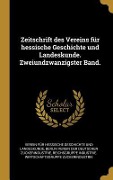 Cover-Bild zum Titel 'Zeitschrift Des Vereins Für Hessische Geschichte Und Landeskunde. Zweiundzwanzigster Band.' von 'Verein Fur Geschichte Und Landeskunde, Be Verein Der Deutschen Zuckerindustrie, Reichsgruppe Industrie Zuckerindustrie'