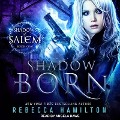 Shadow Born Lib/E - Jasmine Walt, Rebecca Hamilton