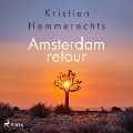 Cover-Bild zum Titel 'Amsterdam retour' von 'Kristien Hemmerechts'