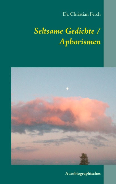 Seltsame Gedichte / Aphorismen - Christian Ferch