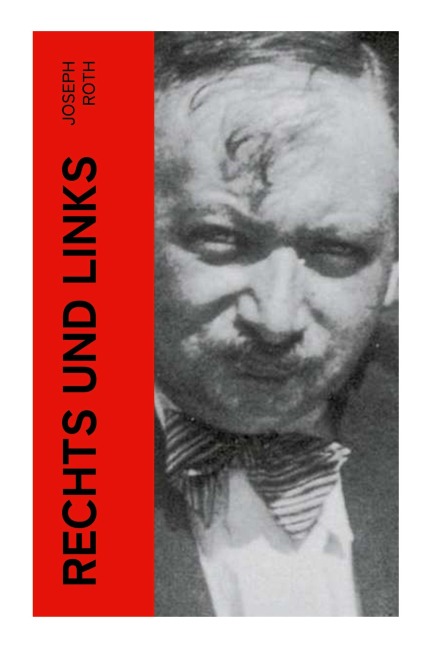 Rechts und Links - Joseph Roth