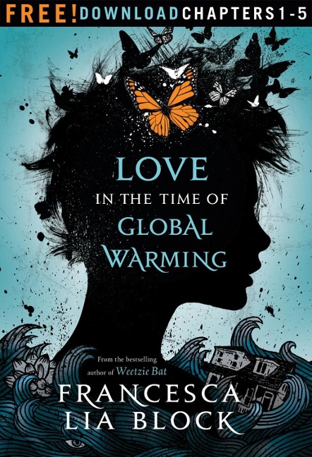 Love in the Time of Global Warming: Chapters 1-5 - Francesca Lia Block