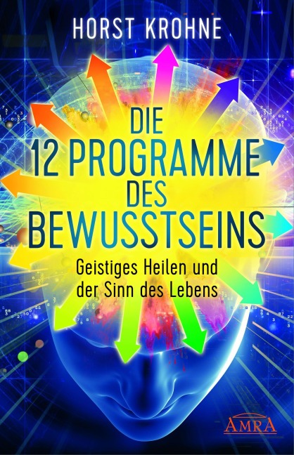 Die 12 Programme des Bewusstseins - Horst Krohne