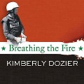 Breathing the Fire Lib/E: Fighting to Report---And Survive---The War in Iraq - Kimberly Dozier