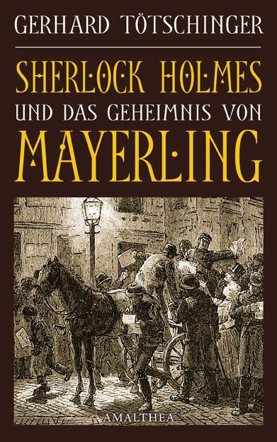Sherlock Holmes und das Geheimnis von Mayerling - Gerhard Tötschinger