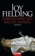 Cover-Bild zum Titel 'Lebenslang ist nicht genug' von 'Joy Fielding'