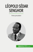 Cover-Bild zum Titel 'Léopold Sédar Senghor' von 'Mylène Théliol'