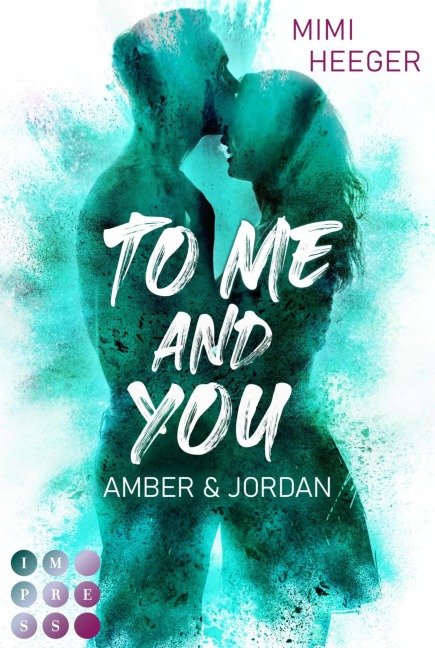 To Me and You. Amber & Jordan (My Way To You 3) - Mimi Heeger