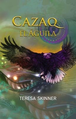 Cazaq el Águila - Teresa Skinner